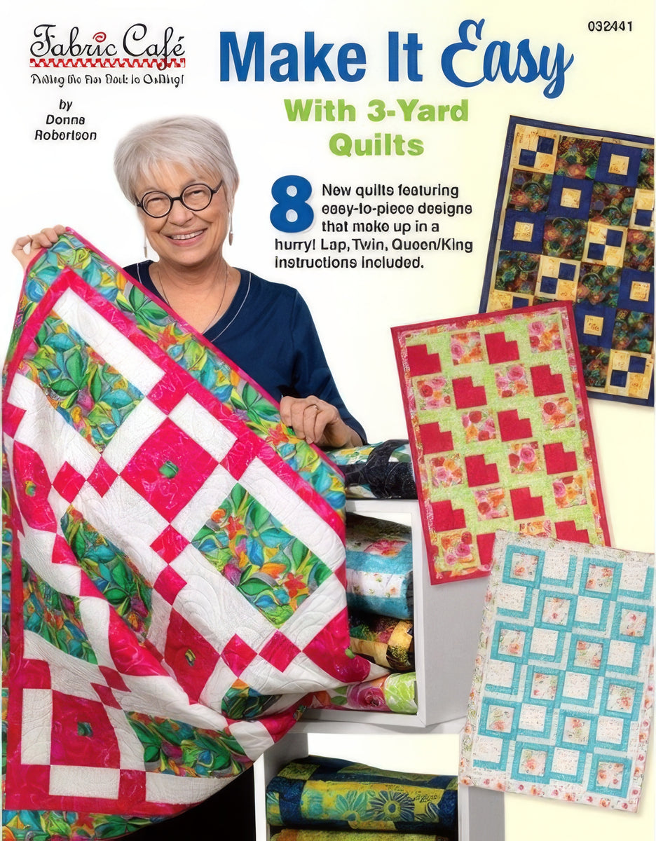 Make It Easy With 3-Yard Quilts Booklet by Fabric Cafe/Donna