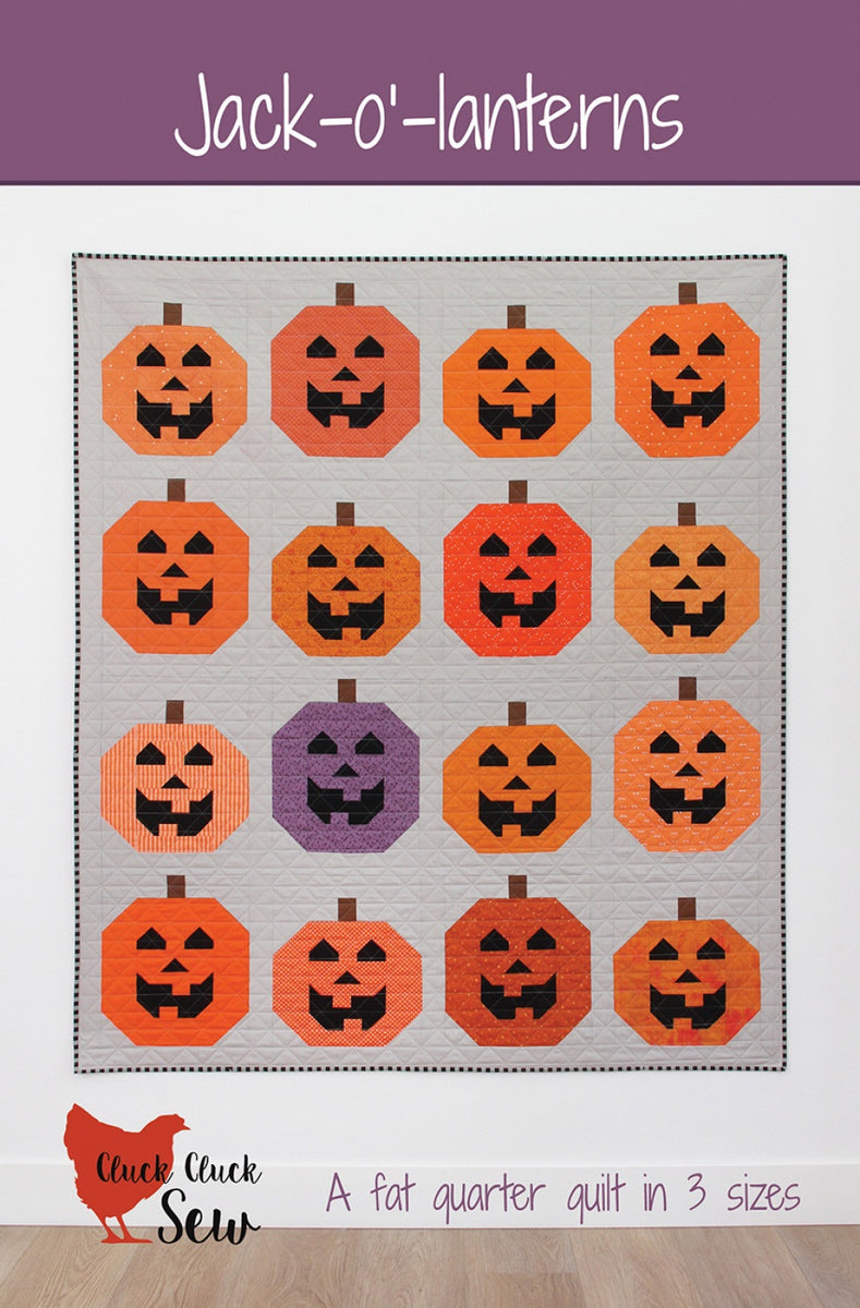 Jack-O-Lanterns Quilt Pattern by Cluck Cluck Sew – Quilt in a Day