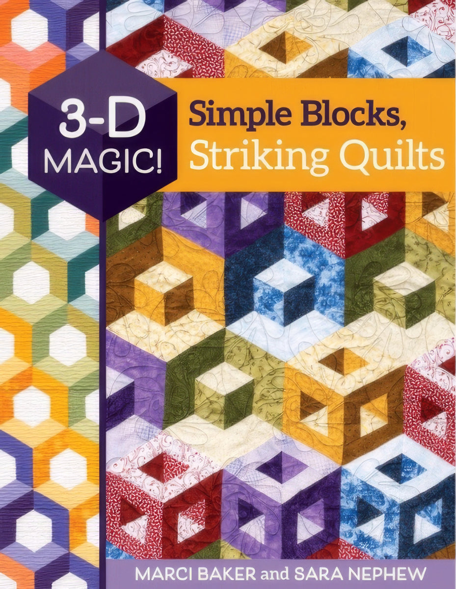 3-D Magic! Simple Blocks, Striking Quilts Book by Marci Baker & Sara N ...