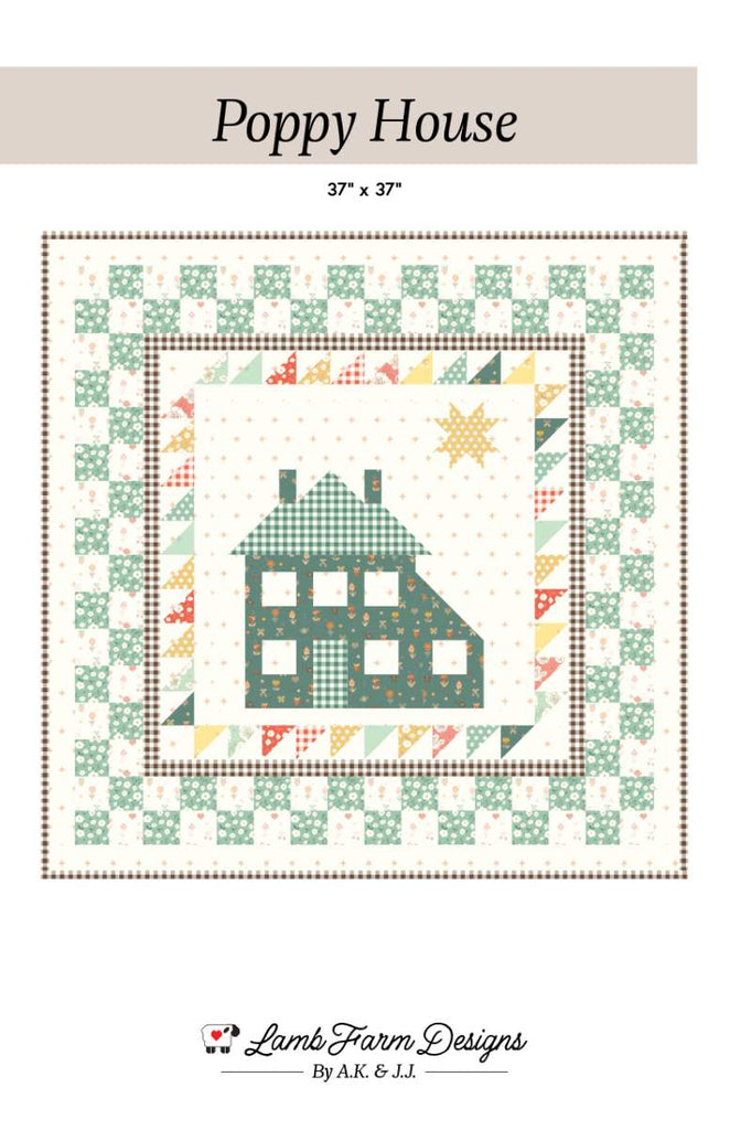 Poppy House Quilt Pattern by Lamb Farm Designs – Quilt in a Day