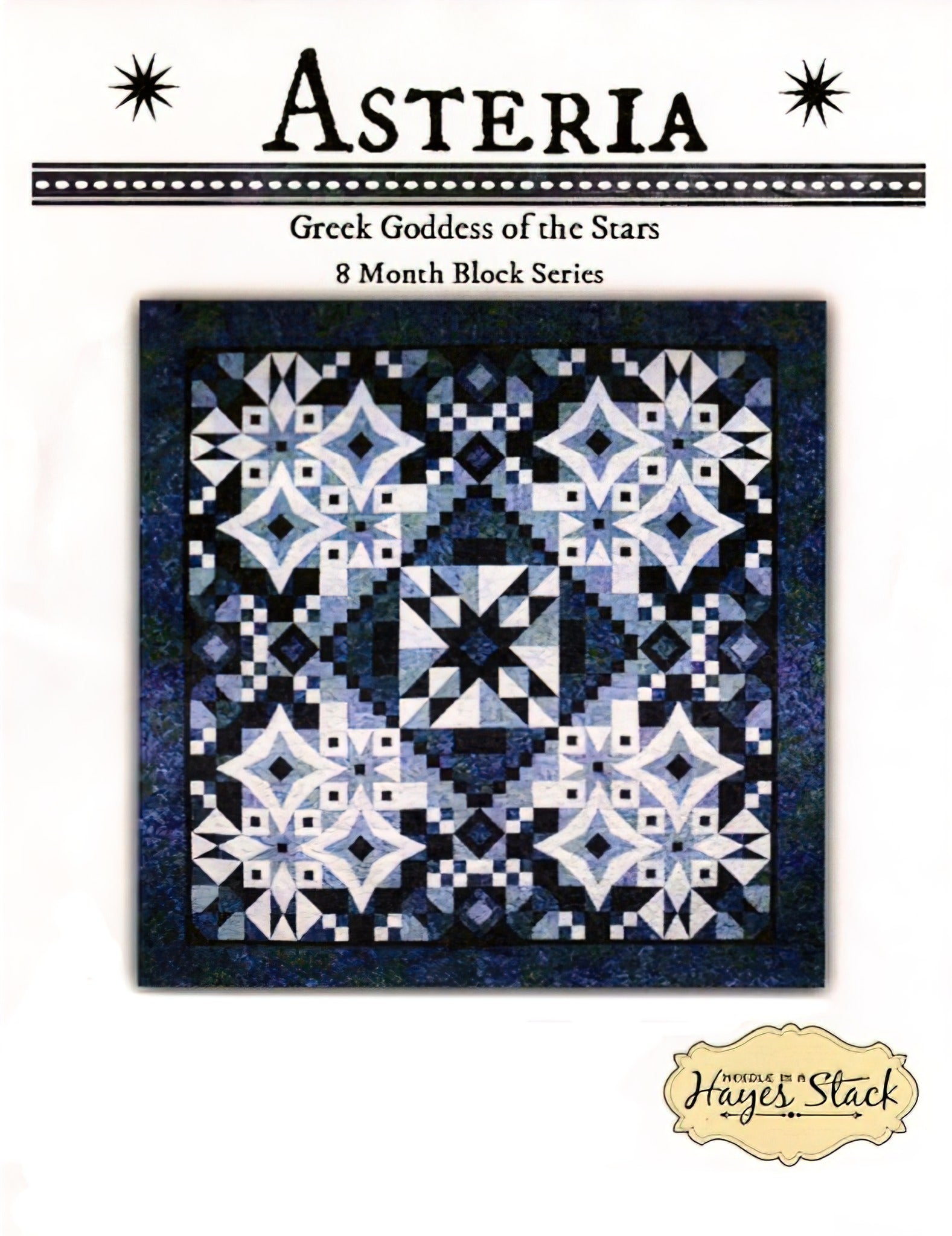 Asteria Block of the Month Pattern Set by Needle in a Hayes Stack – Quilt  in a Day